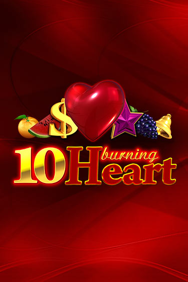 10 Burning Heart играть онлайн | Максбет Казино бесплатно