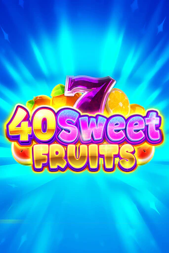 40 Sweet Fruits играть онлайн | Максбет Казино бесплатно