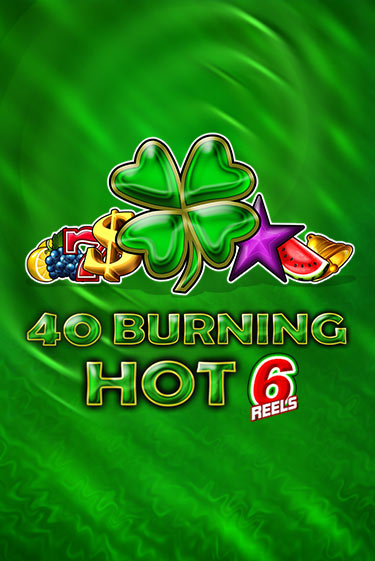 40 Burning Hot 6 Reels играть онлайн | Максбет Казино бесплатно