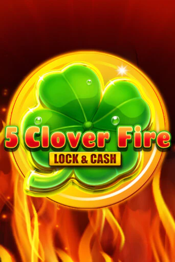 5 Clover Fire Lock & Cash играть онлайн | Максбет Казино бесплатно