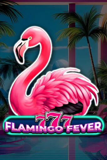 777 - Flamingo Fever играть онлайн | Максбет Казино бесплатно