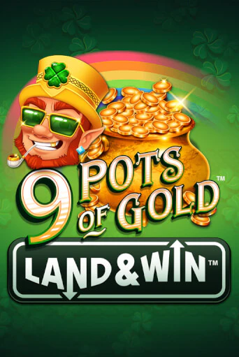 9 Pots of Gold Land & Win™ играть онлайн | Максбет Казино бесплатно