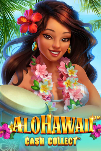 Alohawaii: Cash Collect™ играть онлайн | Максбет Казино бесплатно