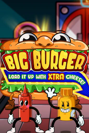 Big Burger Load it up with Xtra Cheese играть онлайн | Максбет Казино бесплатно