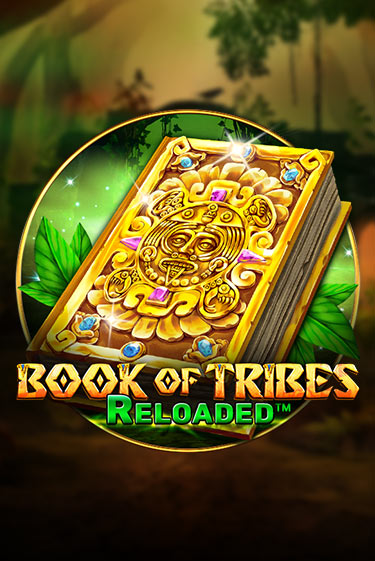 Book Of Tribes Reloaded играть онлайн | Максбет Казино бесплатно