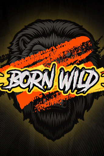 Born WILD играть онлайн | Максбет Казино бесплатно