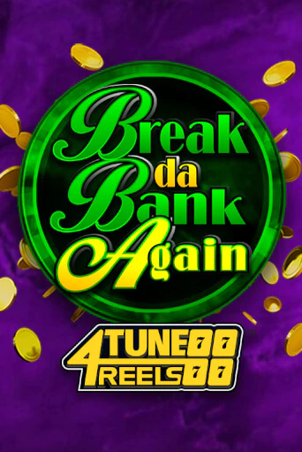 Break Da Bank Again 4Tune Reels играть онлайн | Максбет Казино бесплатно