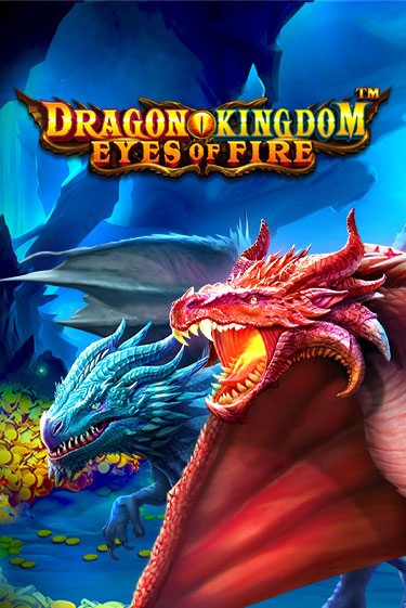 Dragon Kingdom - Eyes of Fire играть онлайн | Максбет Казино бесплатно