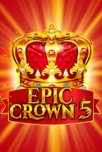 Epic Crown 5 играть онлайн | Максбет Казино бесплатно