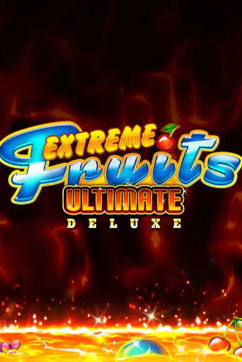 Extreme Fruits Ultimate Deluxe играть онлайн | Максбет Казино бесплатно