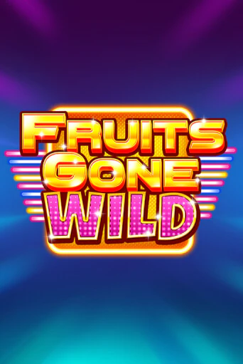 Fruits Gone Wild играть онлайн | Максбет Казино бесплатно