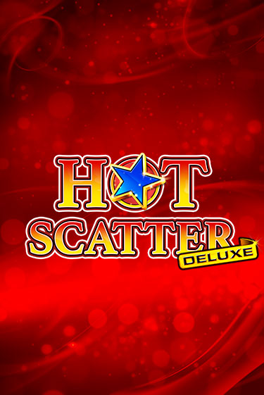 Hot Scatter Deluxe играть онлайн | Максбет Казино бесплатно