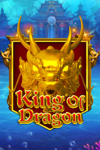 King Of Dragon играть онлайн | Максбет Казино бесплатно