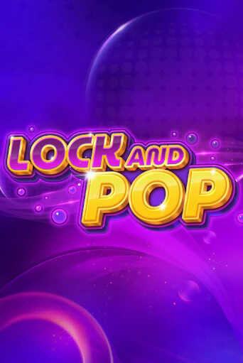Lock and Pop играть онлайн | Максбет Казино бесплатно