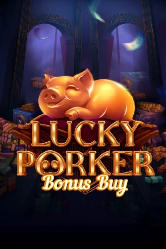 Lucky Porker Bonus Buy играть онлайн | Максбет Казино бесплатно