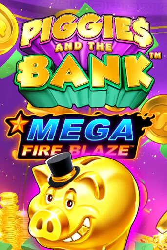 Mega Fire Blaze: Piggies and the Bank играть онлайн | Максбет Казино бесплатно