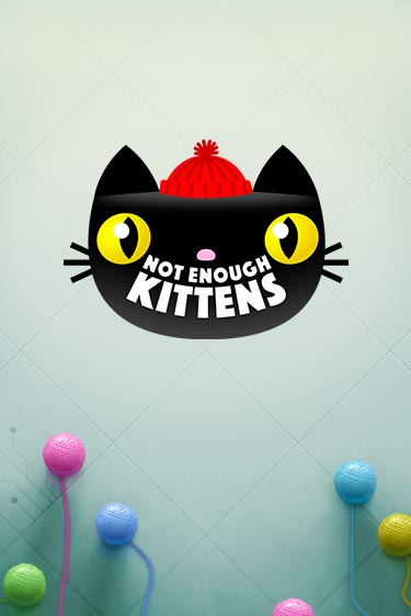 Not Enough Kittens играть онлайн | Максбет Казино бесплатно