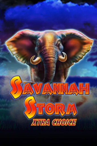 Savannah Storm Xtra Choice играть онлайн | Максбет Казино бесплатно
