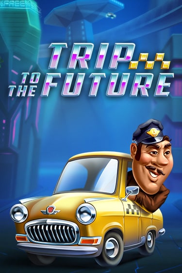 Trip to the Future играть онлайн | Максбет Казино бесплатно
