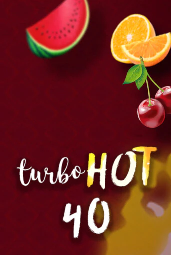 Turbo Hot 40 играть онлайн | Максбет Казино бесплатно