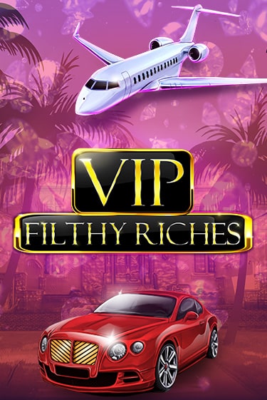 VIP Filthy Riches играть онлайн | Максбет Казино бесплатно