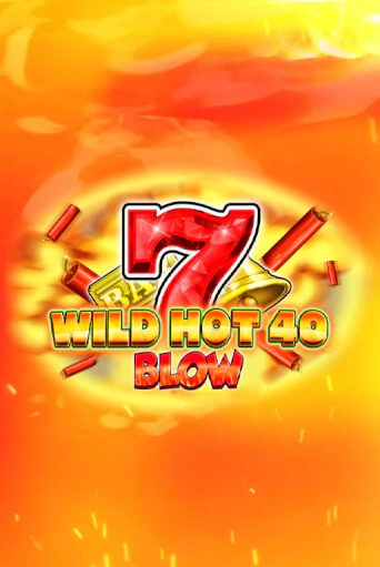 Wild Hot 40 Blow играть онлайн | Максбет Казино бесплатно