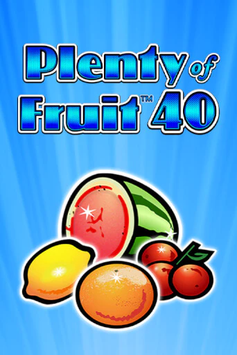 Plenty of Fruit 40 играть онлайн | Максбет Казино бесплатно