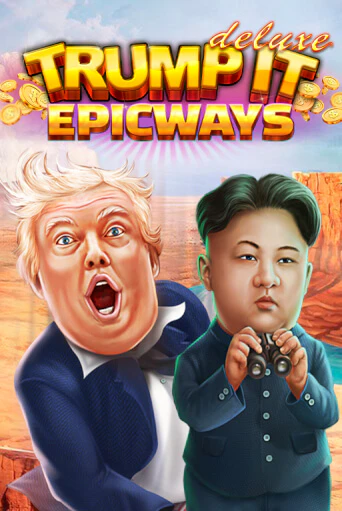 Trump It Deluxe EPICWAYS играть онлайн | Максбет Казино бесплатно